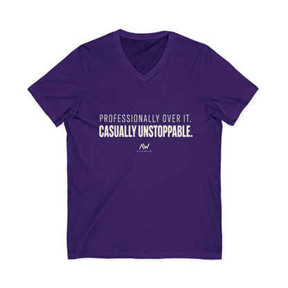 Professionally Over It. Casually Unstoppable. V Neck | Women's Empowerment Tee
