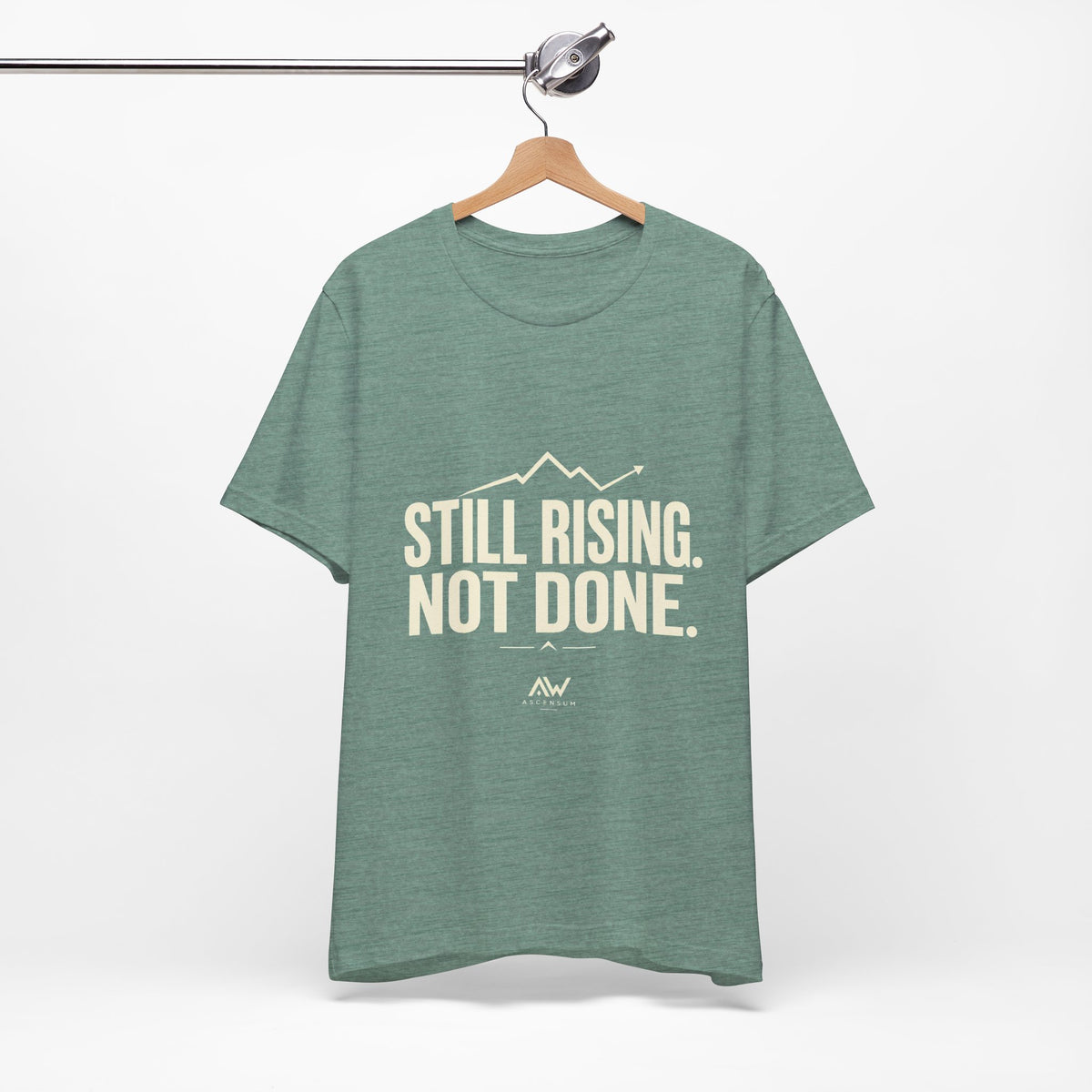Still Rising Not Done — Women's Empowerment Tee | Ascensum Wear