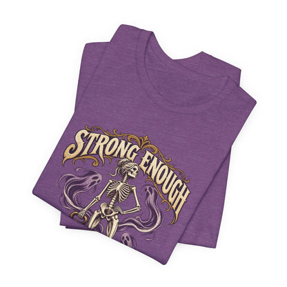 Strong Enough to Haunt You — Halloween Unisex Tee | Ascensum Wear
