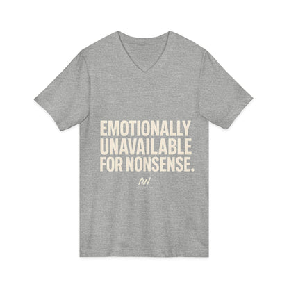 Emotionally Unavailable For Nonsense V Neck | Women's Empowerment Tee