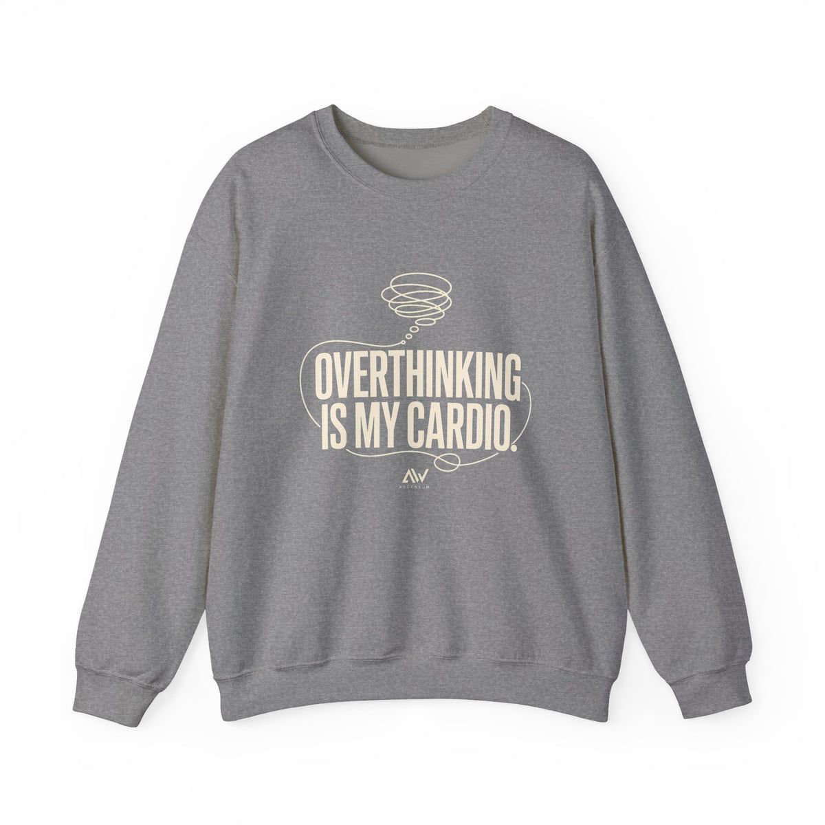 Overthinking Is My Cardio — Women's Empowerment Back Print Crewneck | Ascensum Wear