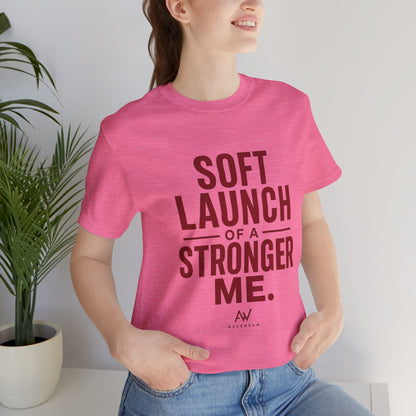 Soft Launch of a Stronger Me — Women's Empowerment Tee | Ascensum Wear