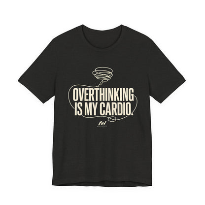Overthinking Is My Cardio — Women's Empowerment Back Print Tee | Ascensum Wear