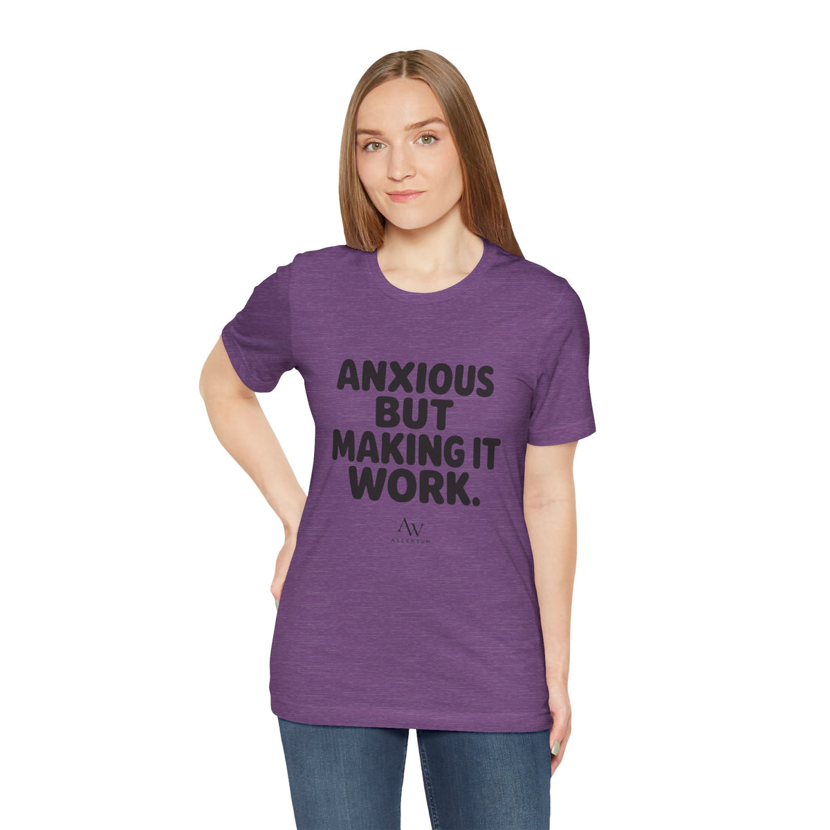 Anxious But Making It Work — Women's Empowerment Tee | Ascensum