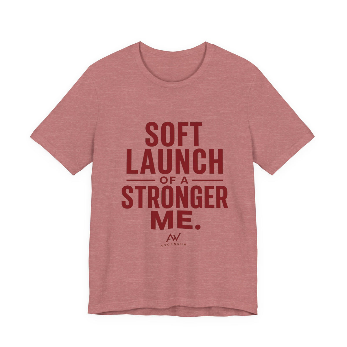 Soft Launch of a Stronger Me — Women's Empowerment Tee | Ascensum Wear