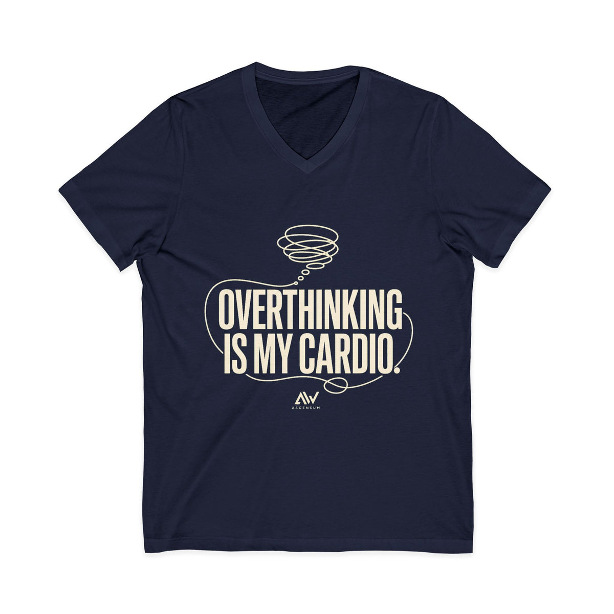 Overthinking Is My Cardio — Women's Empowerment V Neck | Ascensum Wear