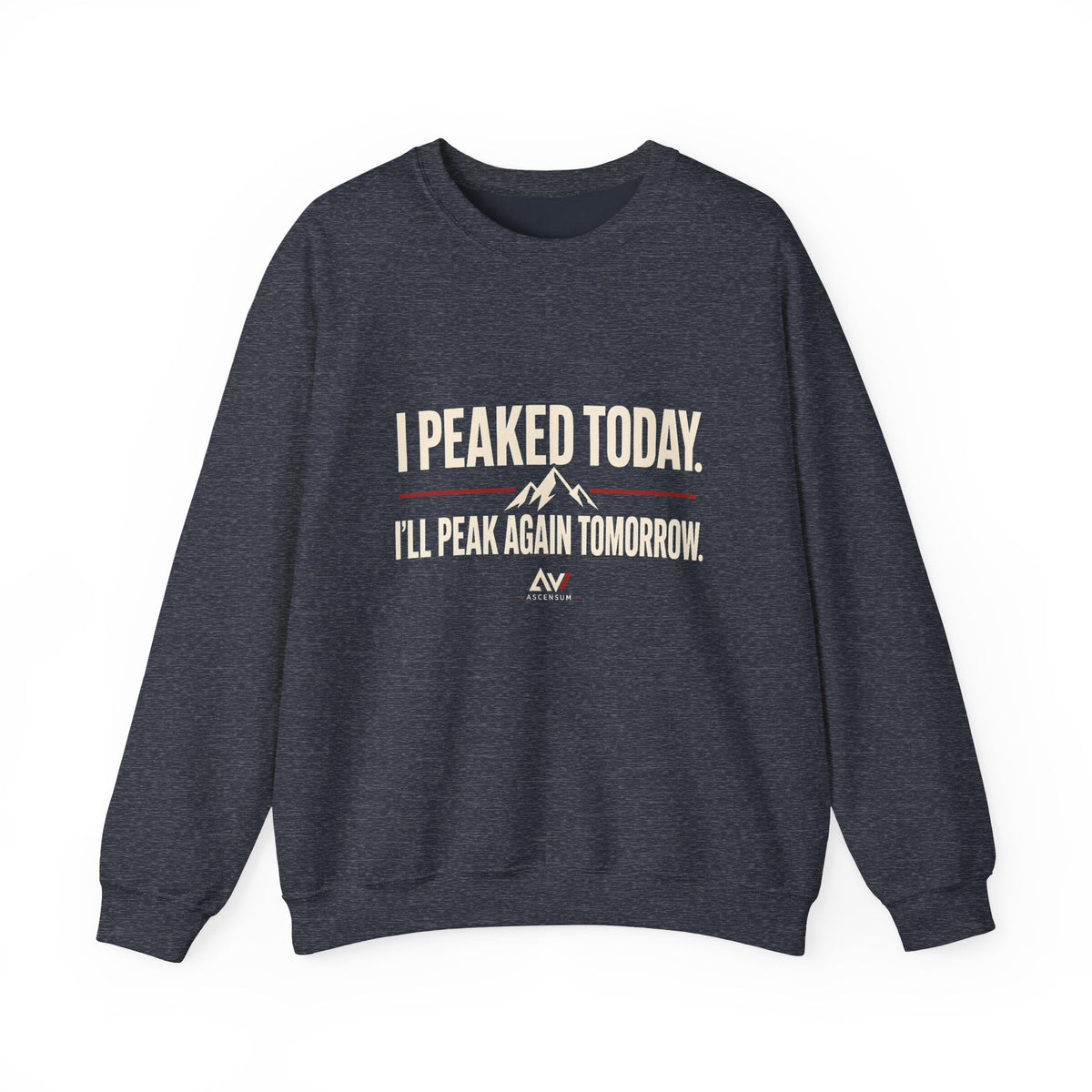 I Peaked Today — Women's Empowerment Crewneck | Ascensum Wear