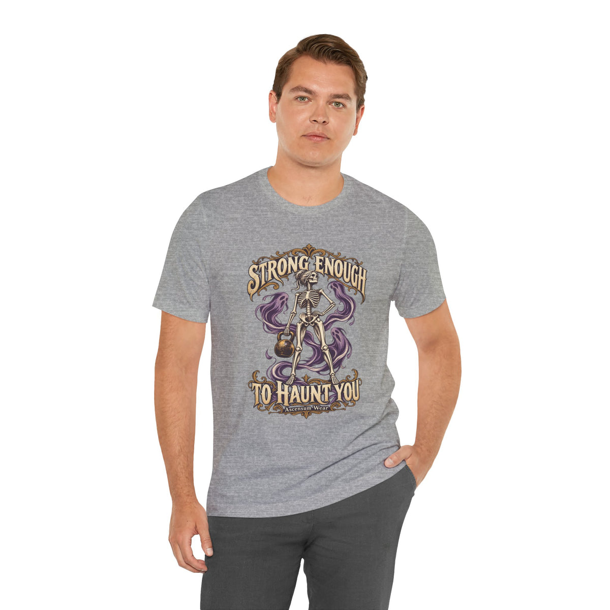 Strong Enough to Haunt You — Halloween Unisex Tee | Ascensum Wear