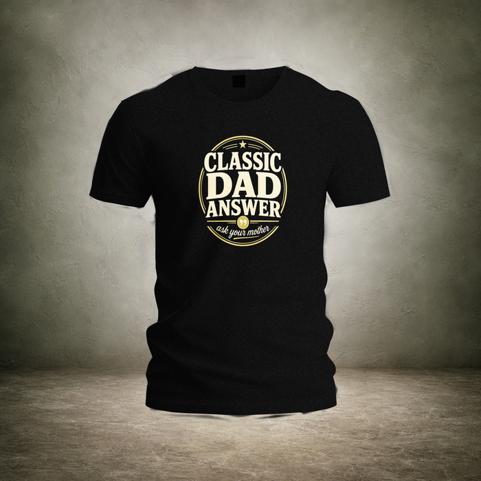 Classic Dad Answer — Father's Day Tee | Ascensum Wear