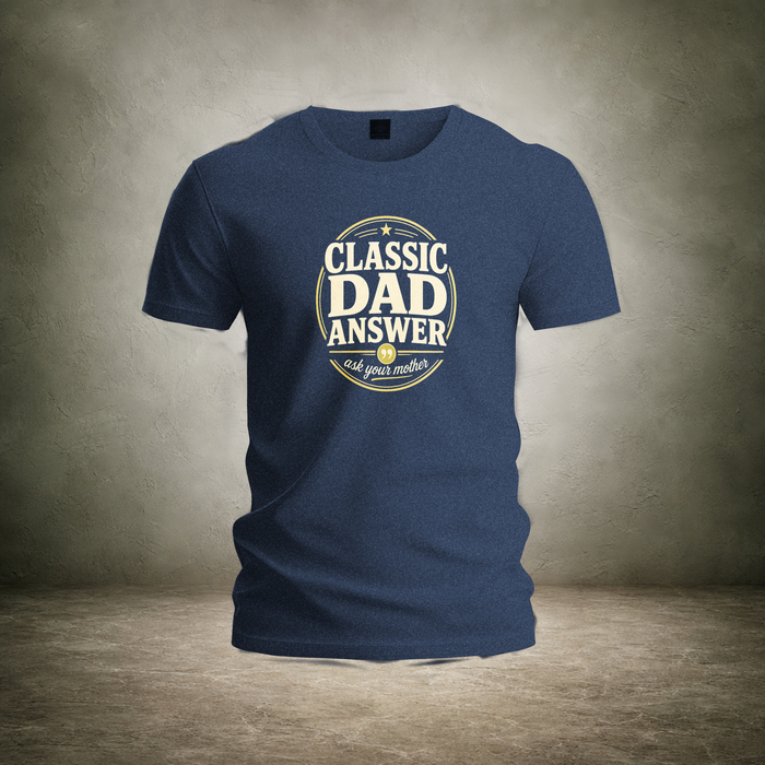 Classic Dad Answer — Father's Day Tee | Ascensum Wear