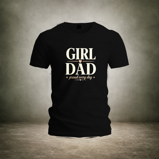 Girl Dad Proud Every Day — Father's Day Unisex T-Shirt | Ascensum Wear