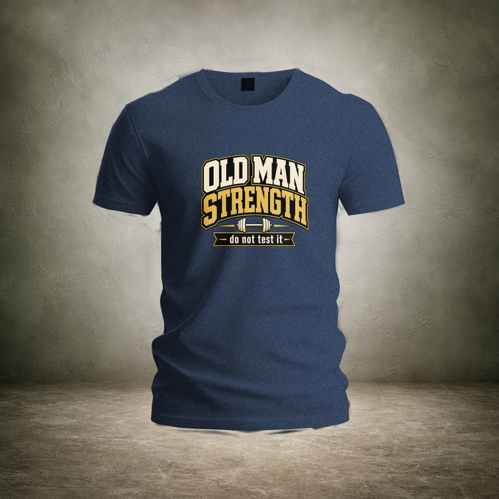 Old Man Strength — Fathers Day T-Shirt | Ascensum Wear