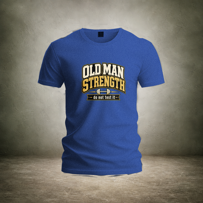 Old Man Strength — Fathers Day T-Shirt | Ascensum Wear