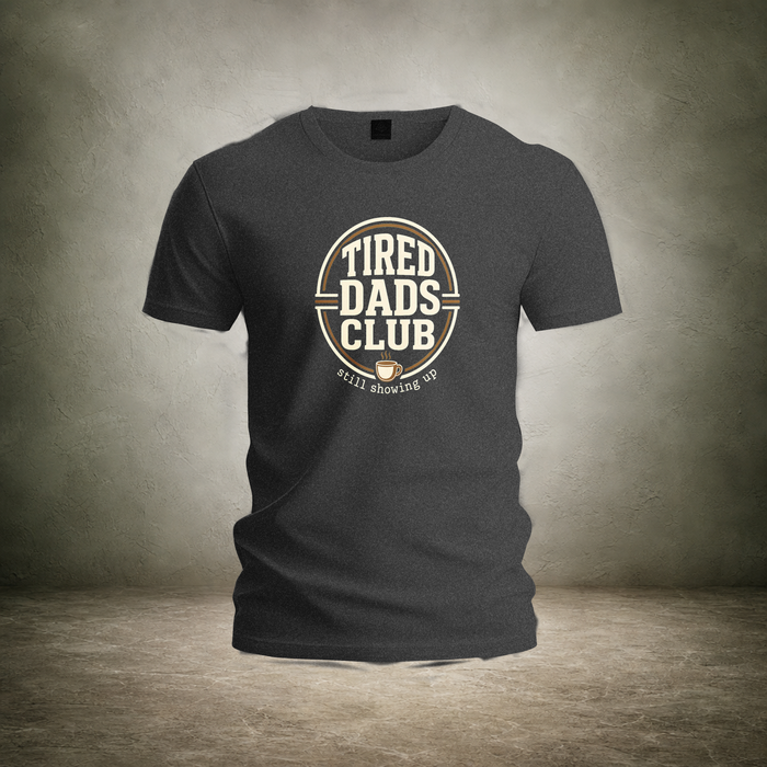 Tired Dads Club — Fathers Day T-Shirt | Ascensum Wear