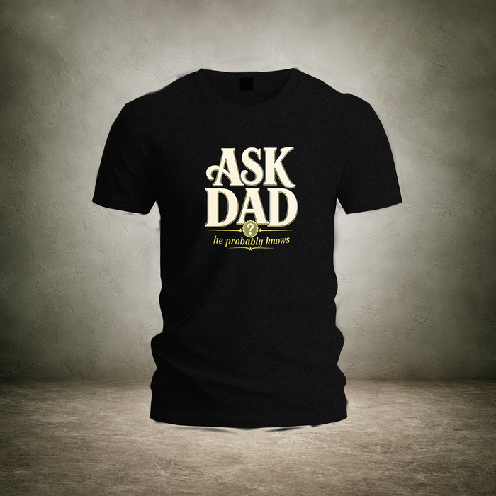 Ask Dad — Father's Day Unisex T-Shirt | Ascensum Wear