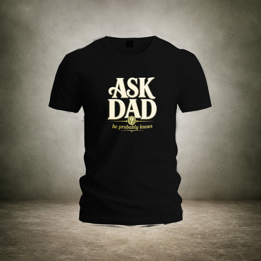 Ask Dad — Father's Day Unisex T-Shirt | Ascensum Wear