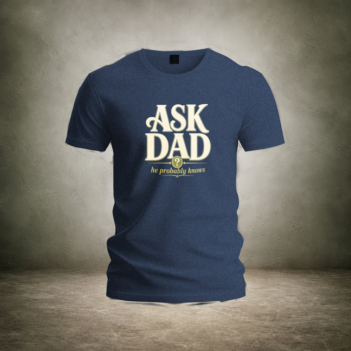 Ask Dad — Father's Day Unisex T-Shirt | Ascensum Wear