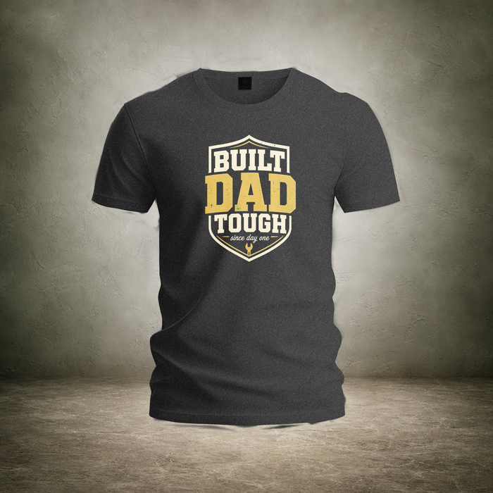 Built Dad Tough — Fathers Day T-Shirt | Ascensum Wear