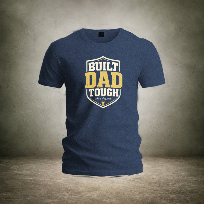 Built Dad Tough — Fathers Day T-Shirt | Ascensum Wear