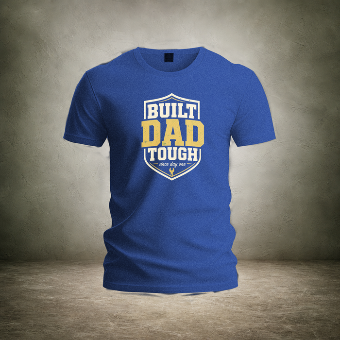 Built Dad Tough — Fathers Day T-Shirt | Ascensum Wear