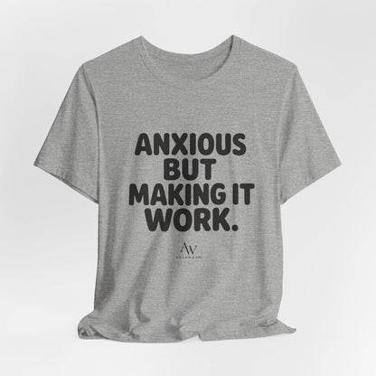 Anxious But Making It Work — Women's Empowerment Tee | Ascensum