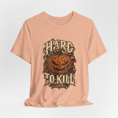 Hard to Kill — Halloween Unisex Tee | Ascensum Wear