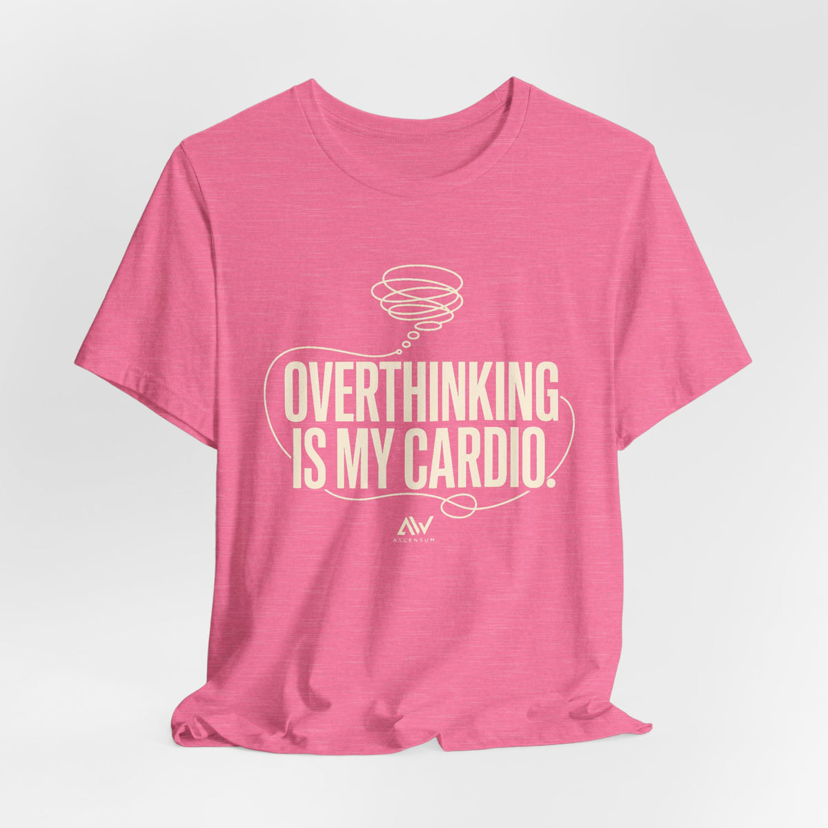 Overthinking Is My Cardio — Women's Empowerment Back Print Tee | Ascensum Wear