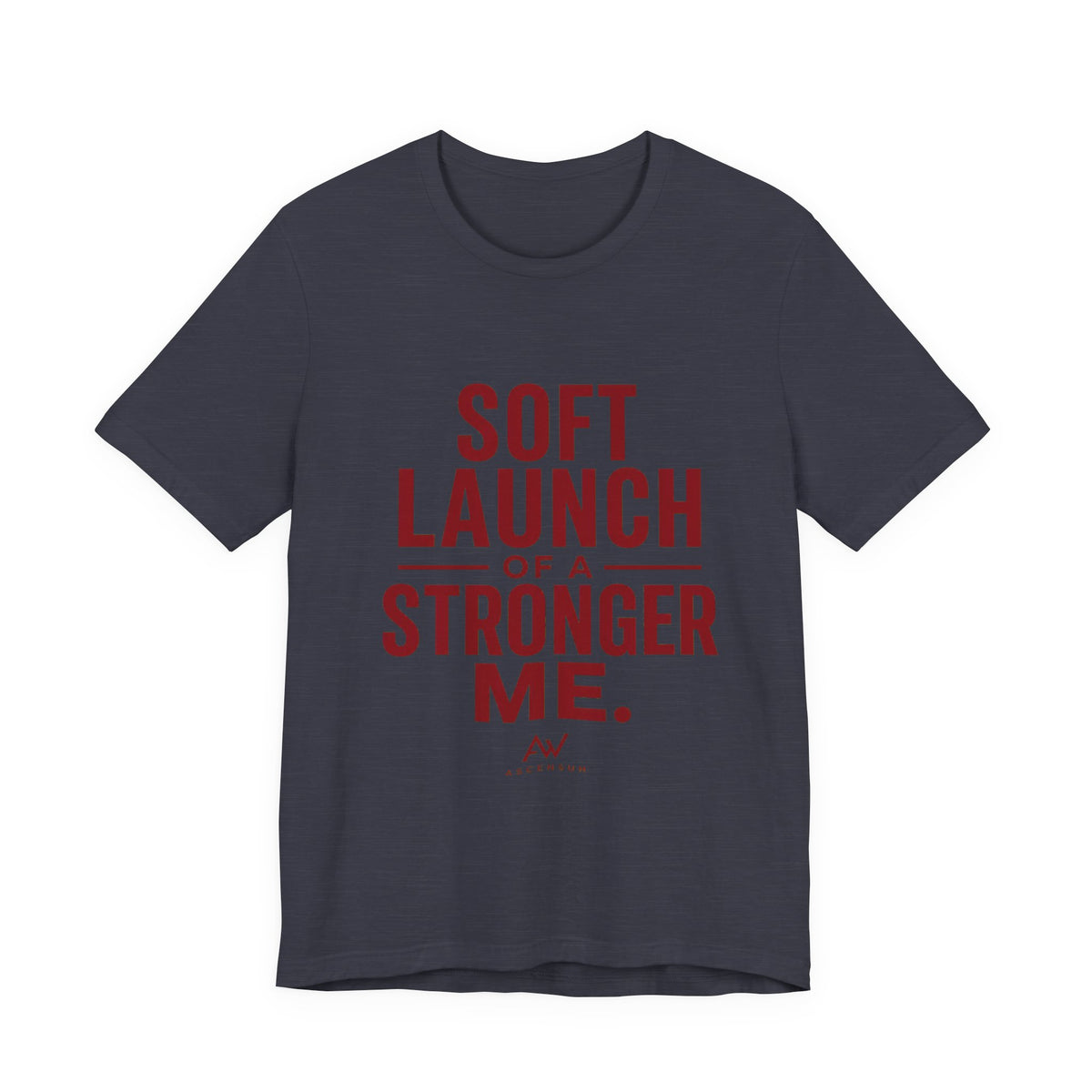 Soft Launch of a Stronger Me — Women's Empowerment Tee | Ascensum Wear