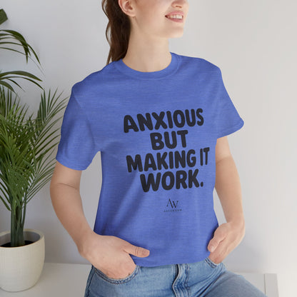 Anxious But Making It Work — Women's Empowerment Tee | Ascensum