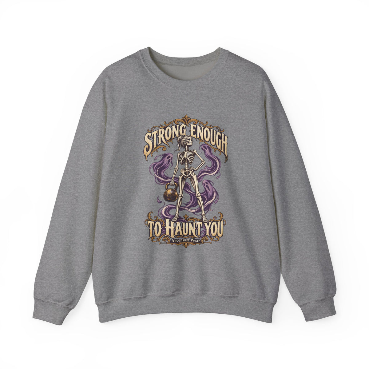 Strong Enough to Haunt You — Halloween Unisex Crewneck | Ascensum Wear