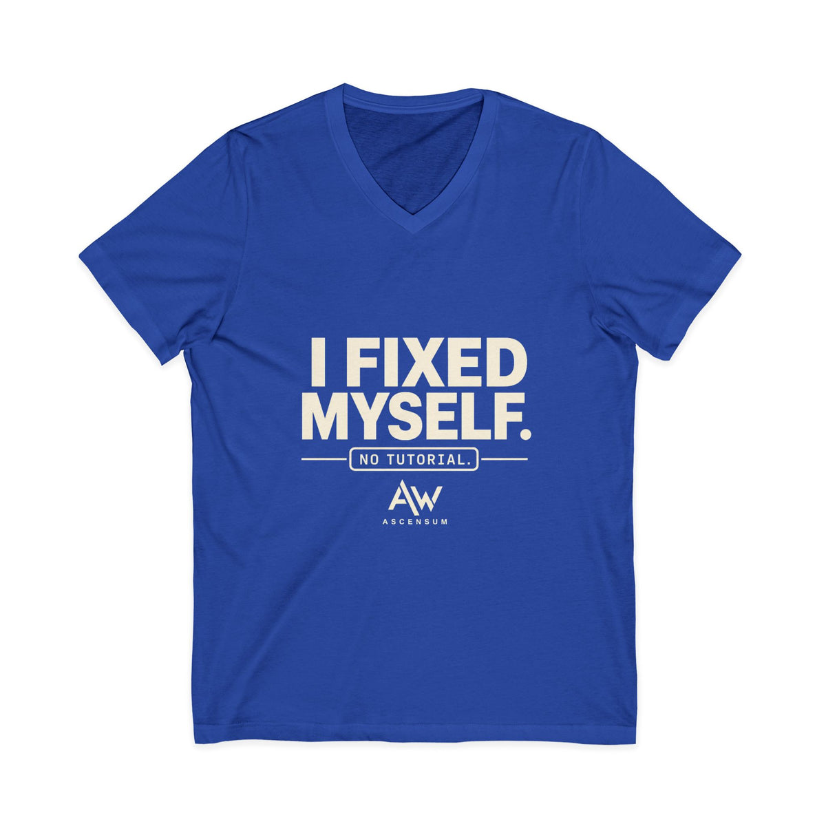 I Fixed Myself. No Tutorial. | Women's Empowerment V-Neck Tee