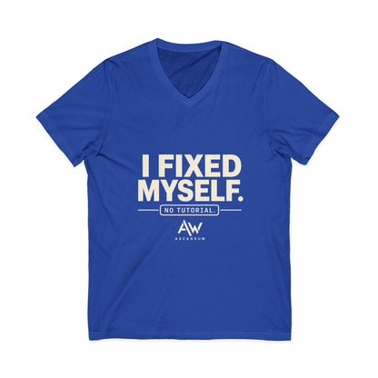 I Fixed Myself. No Tutorial. | Women's Empowerment V-Neck Tee