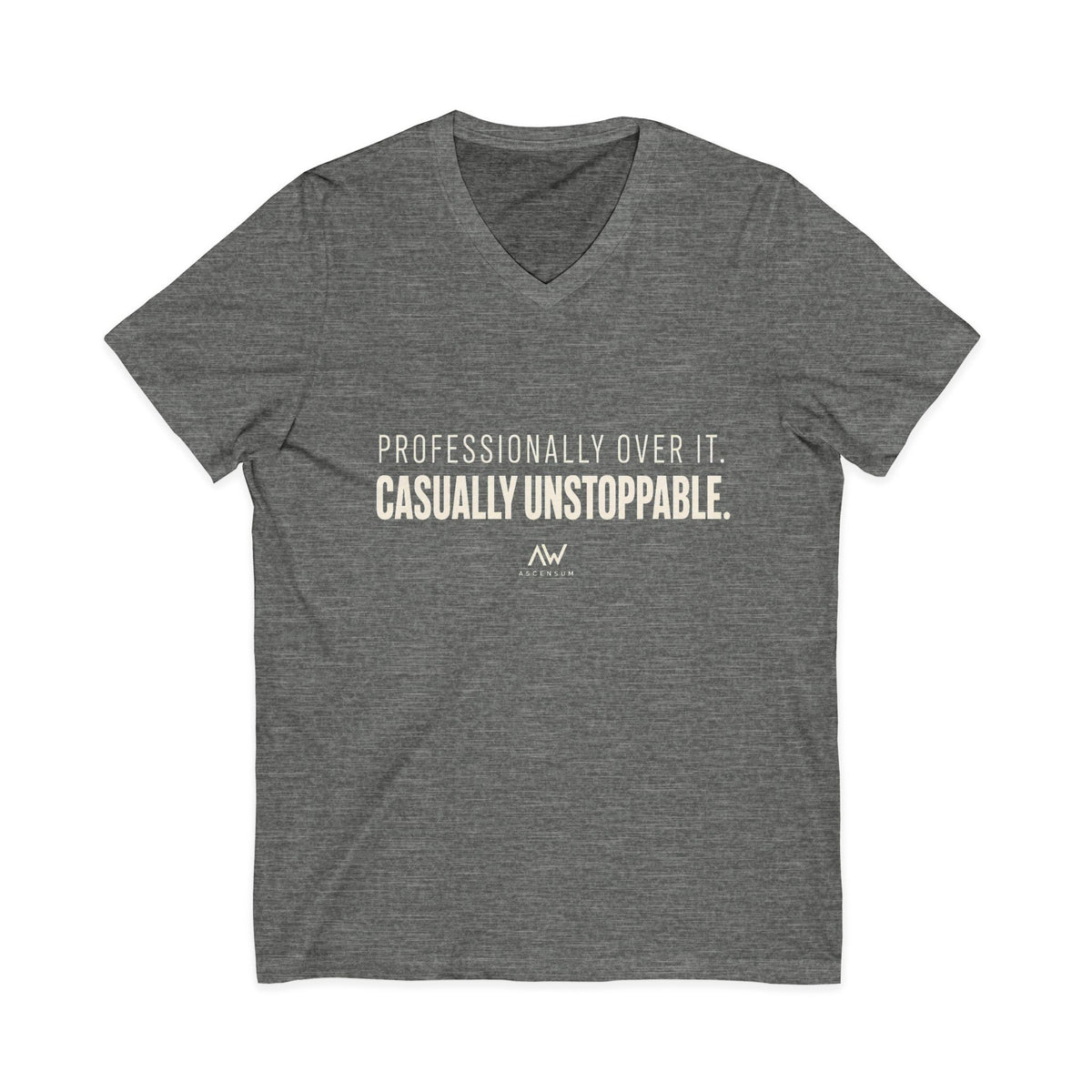 Professionally Over It. Casually Unstoppable. V Neck | Women's Empowerment Tee