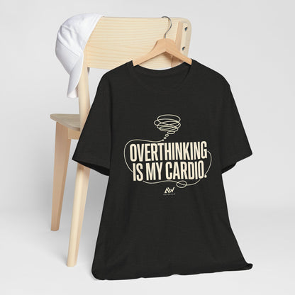 Overthinking Is My Cardio — Women's Empowerment Back Print Tee | Ascensum Wear