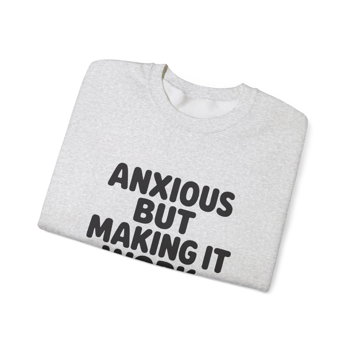 Anxious But Making It Work — Women's Empowerment Crewneck | Ascensum