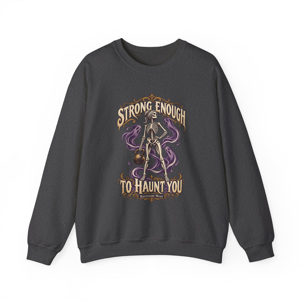 Strong Enough to Haunt You — Halloween Unisex Crewneck | Ascensum Wear
