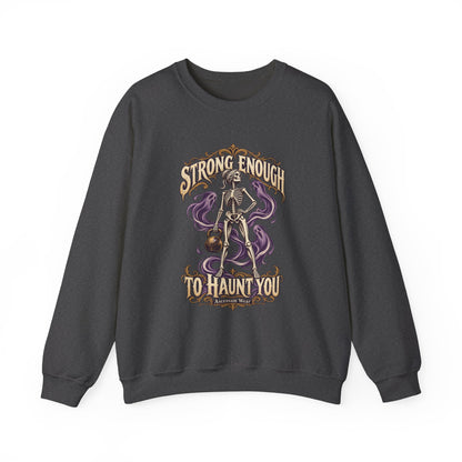 Strong Enough to Haunt You — Halloween Unisex Crewneck | Ascensum Wear