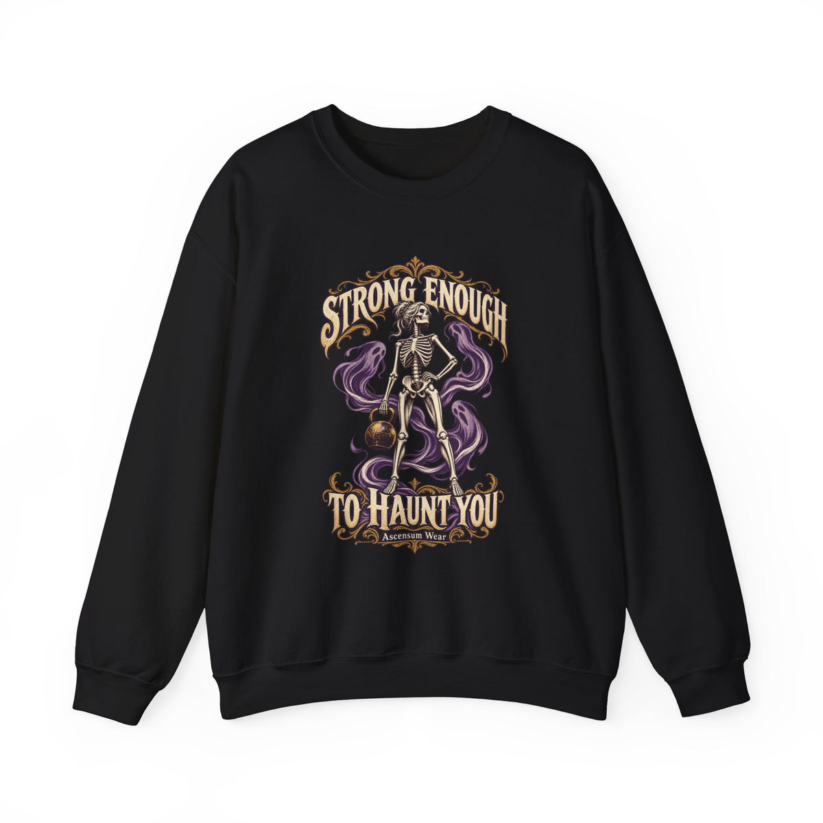 Strong Enough to Haunt You — Halloween Unisex Crewneck | Ascensum Wear