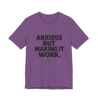 Anxious But Making It Work — Women's Empowerment Tee | Ascensum