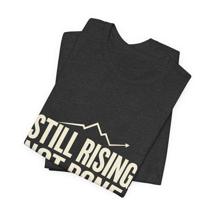 Still Rising Not Done — Women's Empowerment Tee | Ascensum Wear