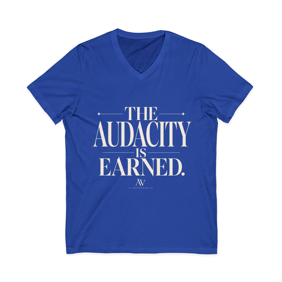 The Audacity Is Earned — Women's Empowerment V-Neck Tee | Ascensum Wear
