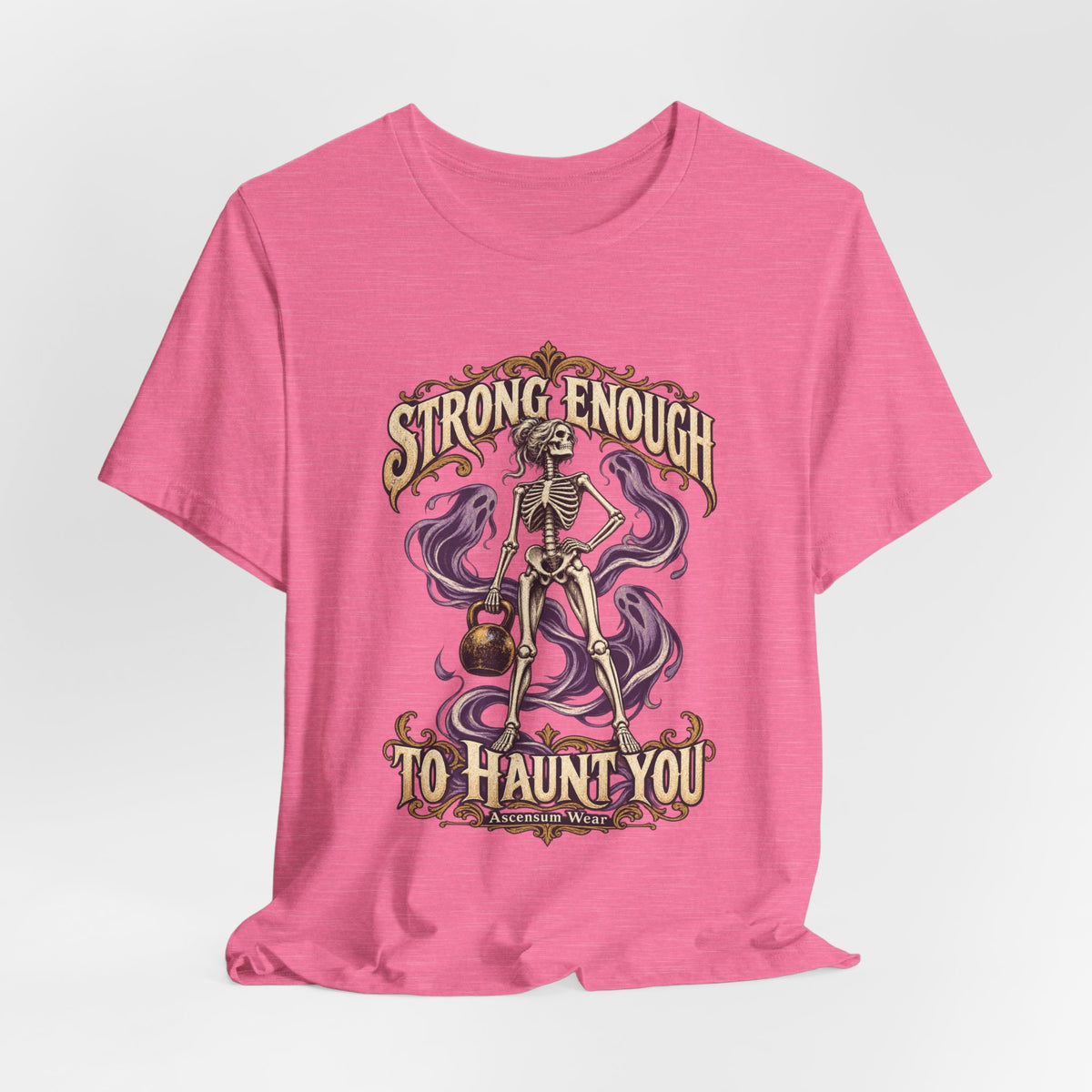 Strong Enough to Haunt You — Halloween Unisex Tee | Ascensum Wear