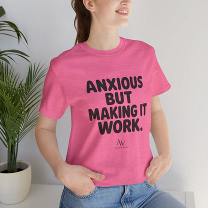 Anxious But Making It Work — Women's Empowerment Tee | Ascensum
