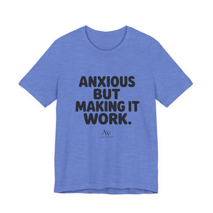 Anxious But Making It Work — Women's Empowerment Tee | Ascensum