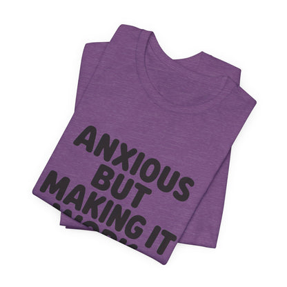 Anxious But Making It Work — Women's Empowerment Tee | Ascensum