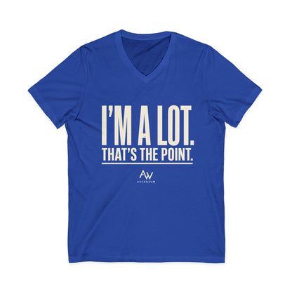 I'm A Lot. That's The Point. — Women's Empowerment V Neck | Ascensum Wear
