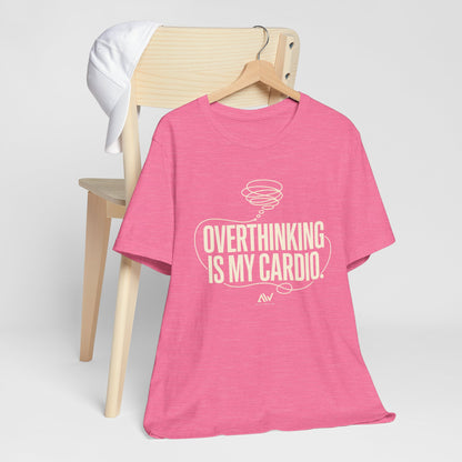 Overthinking Is My Cardio — Women's Empowerment Back Print Tee | Ascensum Wear