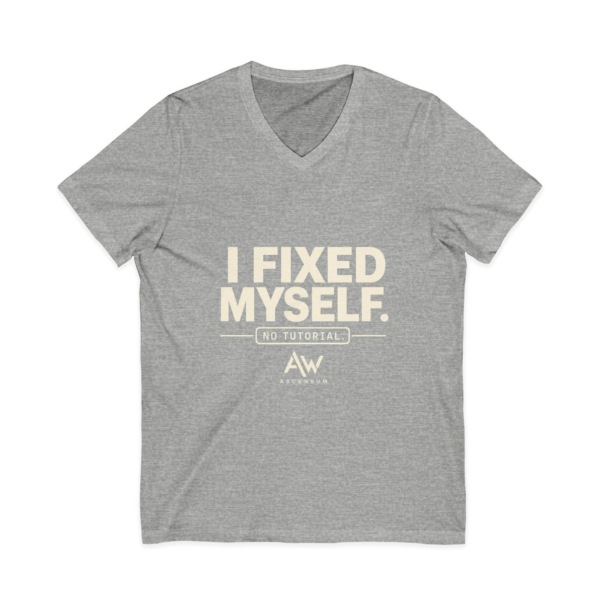 I Fixed Myself. No Tutorial. | Women's Empowerment V-Neck Tee
