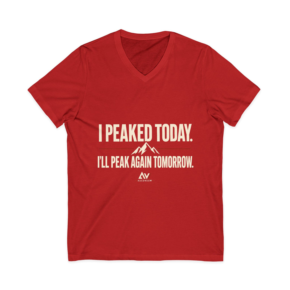 I Peaked Today — Women's Empowerment V Neck | Ascensum Wear