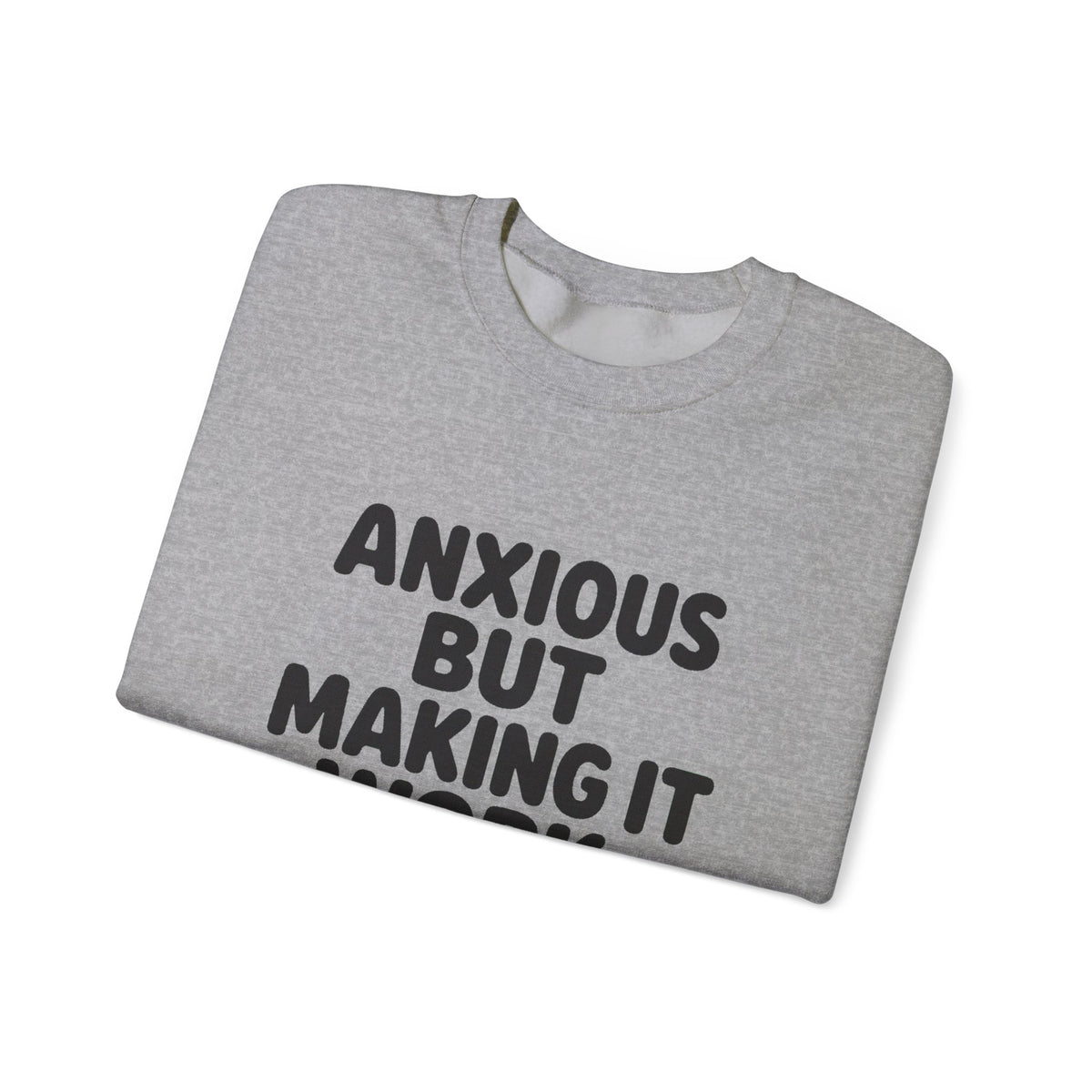 Anxious But Making It Work — Women's Empowerment Crewneck | Ascensum